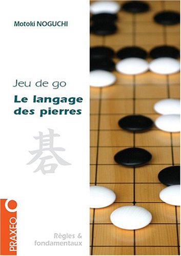 Le langage des pierres : initiation au jeu de go