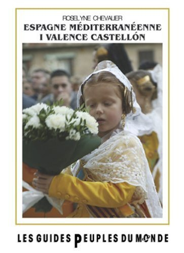 La Méditerranée espagnole. Vol. 1. Valence et Castellon