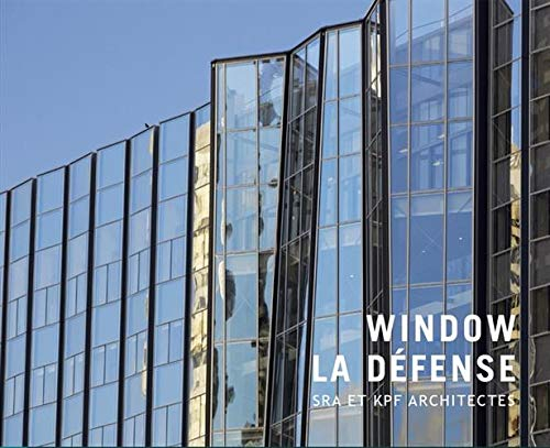 Window : La Défense : SRA et KPF architectes
