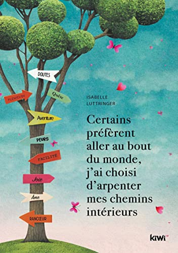 Certains préfèrent aller au bout du monde, j'ai choisi d'arpenter mes chemins intérieurs : roman thé