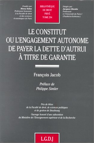 Le constitut ou L'engagement autonome de payer la dette d'autrui à titre de garantie