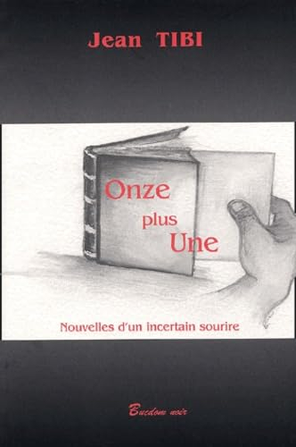 Onze plus une : nouvelles d'un incertain sourire