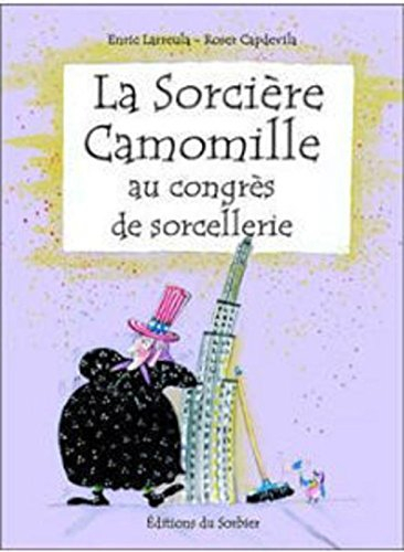 La sorcière Camomille au congrès de sorcellerie