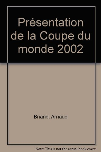 Présentation de la Coupe du monde 2002