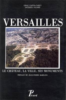 Versailles : le château, la ville, ses monuments