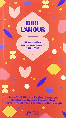 Dire l'amour : 10 nouvelles sur le sentiment amoureux