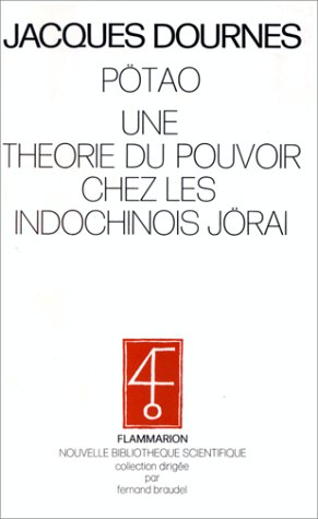 potao. une théorie du pouvoir chez les indochinois joraï