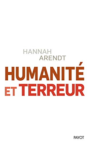Humanité et terreur: Et autres essais