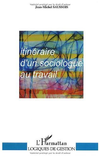 Itinéraire d'un sociologue au travail