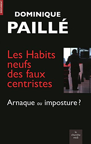 Les habits neufs des faux centristes : arnaque ou imposture ?