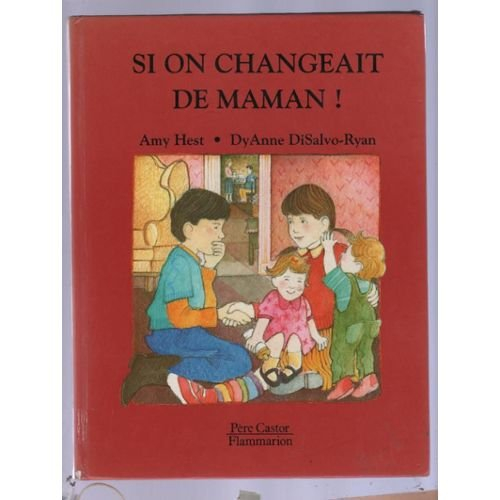 Si on changeait de maman !