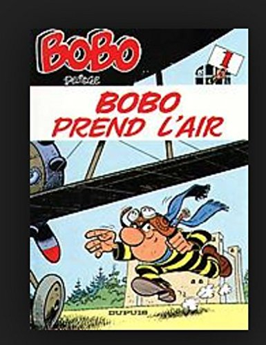 Bobo. Vol. 1. Bobo prend l'air