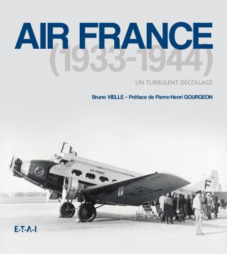 Air France. 1933-1944 : un turbulent décollage