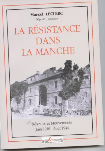 la résistance dans la manche : réseaux et mouvements (inédits & introuvables)