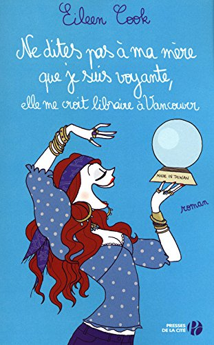 Ne dites pas à ma mère que je suis voyante, elle me croit libraire à Vancouver