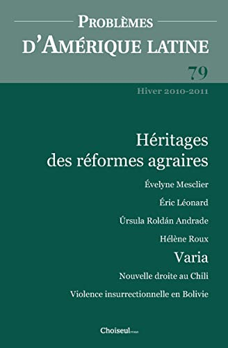 Problèmes d'Amérique latine, n° 79. Héritages des réformes agraires