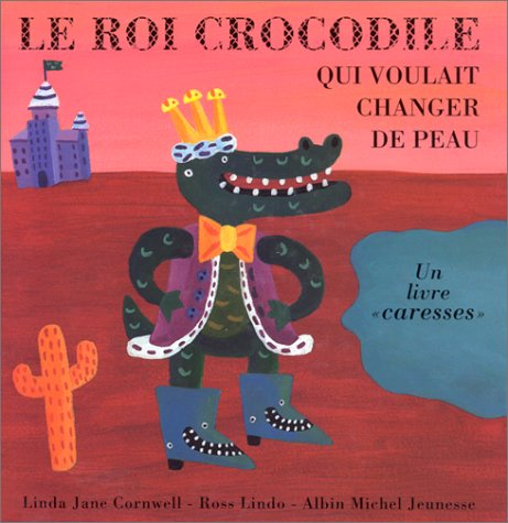 Le roi crocodile qui voulait changer de peau