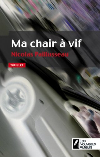 Ma chair à vif : thriller