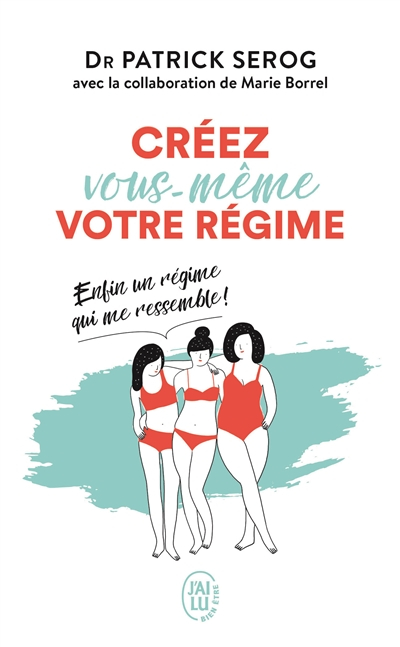 Créez vous-même votre régime : enfin un régime qui me ressemble !