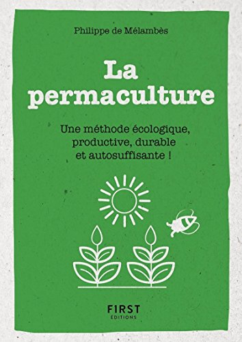 La permaculture : une méthode écologique, productive, durable et autosuffisante !