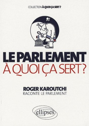Le Parlement, à quoi ça sert ?