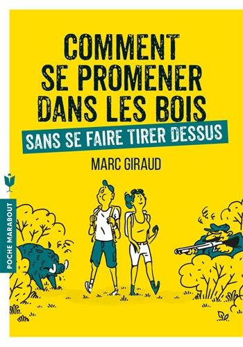 Comment se promener dans les bois : sans se faire tirer dessus