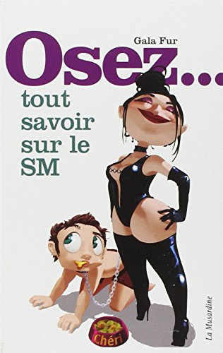 Osez... tout savoir sur le SM !