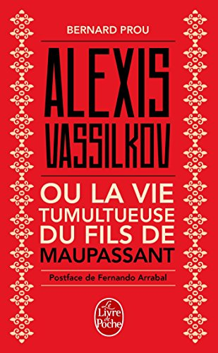 Alexis Vassilkov ou La vie tumultueuse du fils de Maupassant
