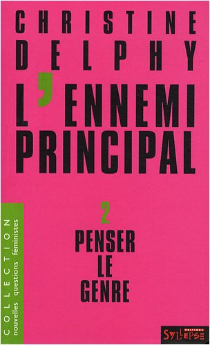 L'ennemi principal. Vol. 2. Penser le genre