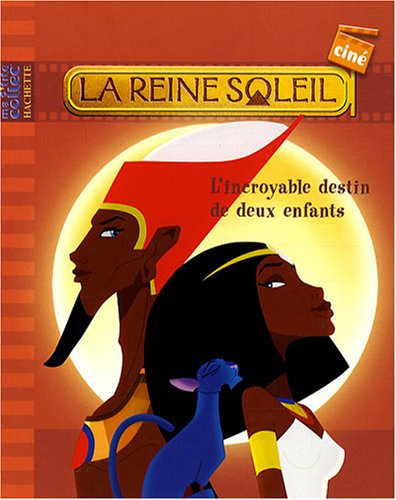 La reine Soleil : l'incroyable destin de deux enfants