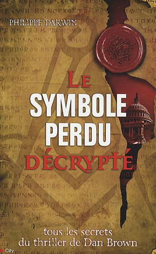 Le symbole perdu décrypté : tous les secrets du thriller de Dan Brown