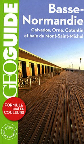 Basse-Normandie : Calvados, Orne, Cotentin et baie du Mont-Saint-Michel