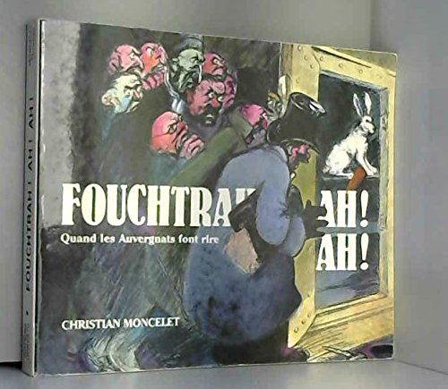 Fouchtrah ah ! ah ! Quand les Auvergnats font rire