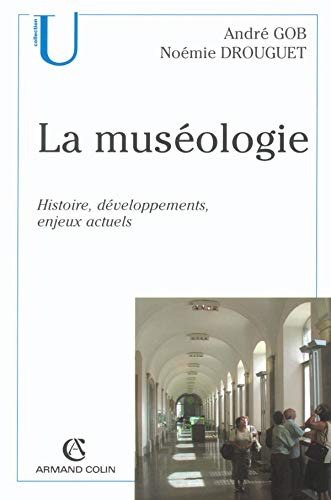 La muséologie : histoire, développements, enjeux actuels