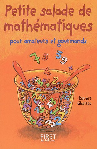 Petite salade de mathématiques : pour amateurs et gourmands