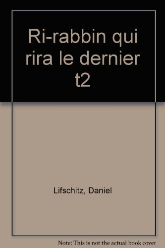 Ri-rabbin qui rira le dernier ! : des centaines de blagues juives. Vol. 2