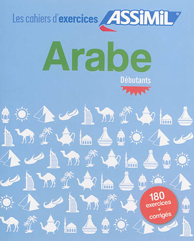 Arabe : débutants : 180 exercices + corrigés