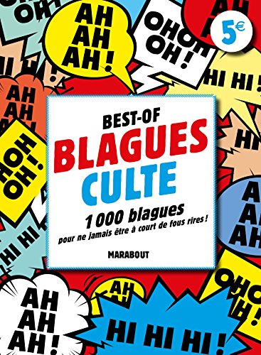 Best-of blagues cultes : 1.000 blagues pour ne jamais être à court de fous rires !