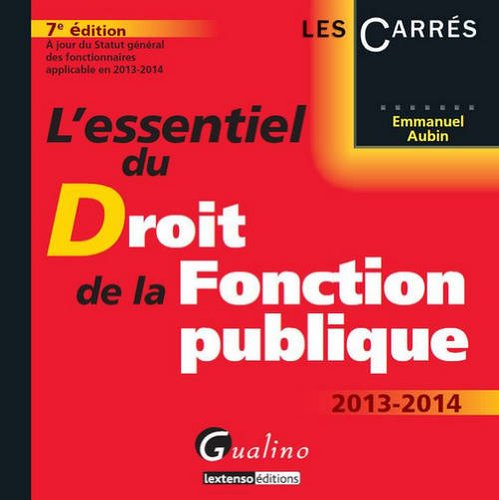 L'essentiel du droit de la fonction publique : 2013-2014