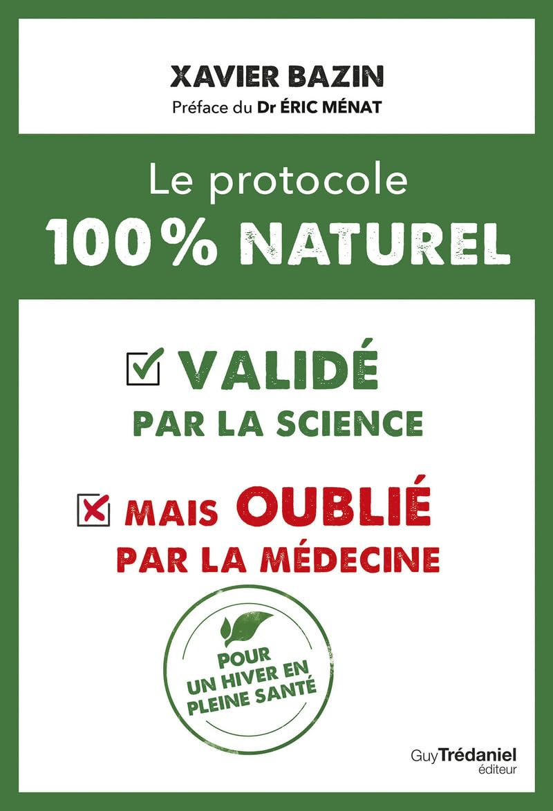 Le protocole 100 % naturel : validé par la science mais oublié par la médecine : pour un hiver en pl