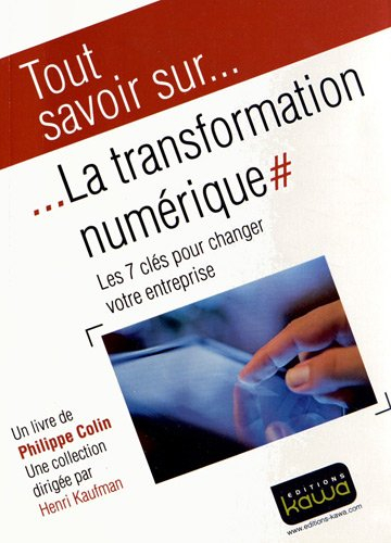 La transformation numérique : les 7 clés pour changer votre entreprise