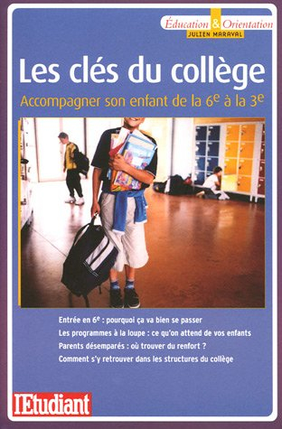 Les clés du collège : accompagner son enfant de la 6e à la 3e