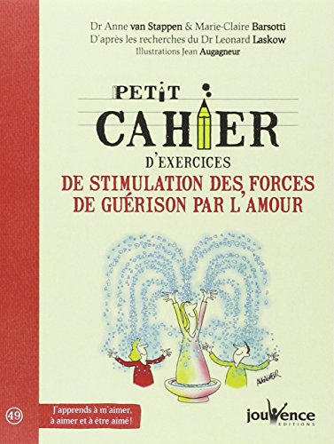 Petit cahier d'exercices de stimulation des forces de guérison par l'amour