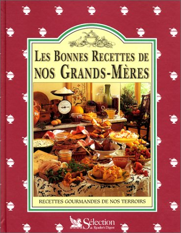 Les bonnes recettes de nos grands-mères