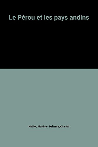 Le Pérou : et les pays andins