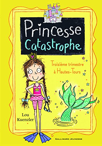 Princesse catastrophe. Troisième trimestre à Hautes-Tours