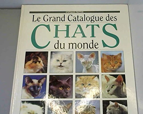 Le Grand catalogue des chats du monde