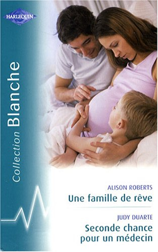 Une famille de rêve. Seconde chance pour un médecin
