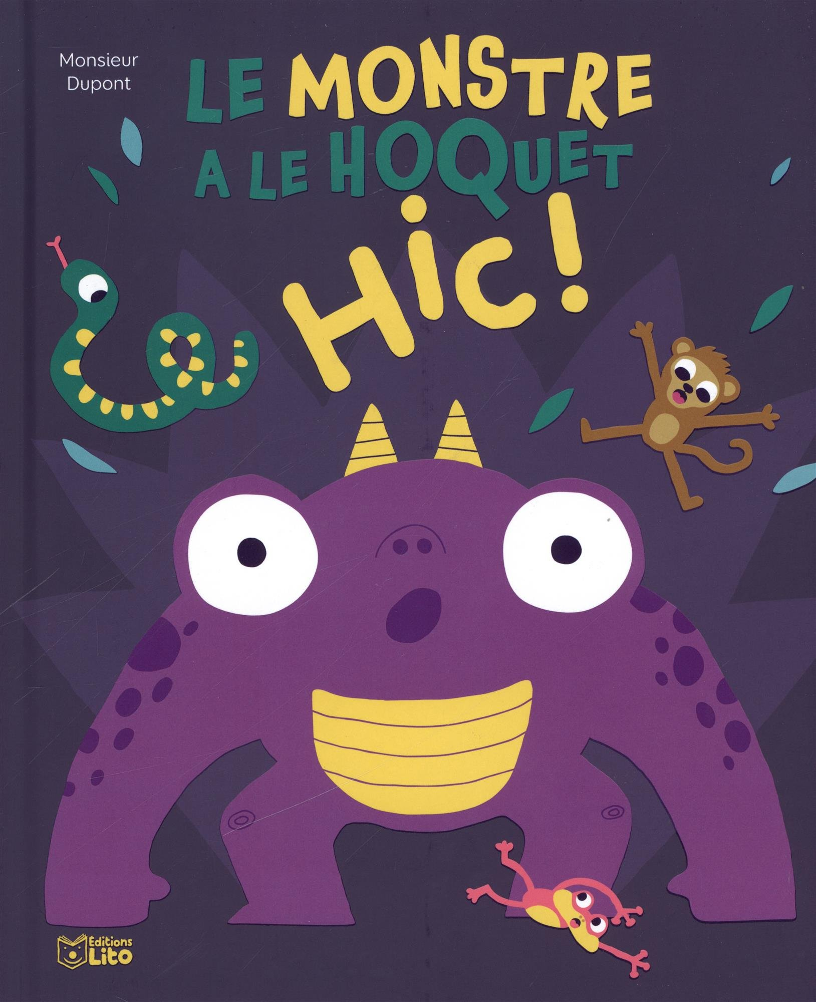 Le monstre a le hoquet, hic !