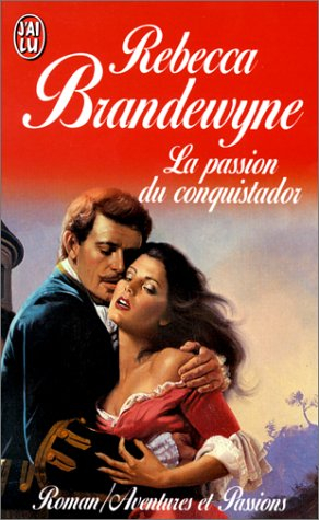 la passion du conquistador